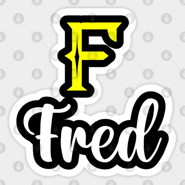 I'm A Fred ,Fred Surname, Fred Second Name Sticker by overviewtru